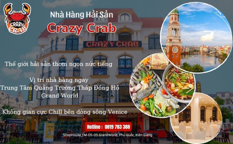 Crazy crab – cua điên là một nhà hàng đứng Top đầu trong lĩnh vực hải sản tươi – ngon – rẻ tại Grand World Phú Quốc